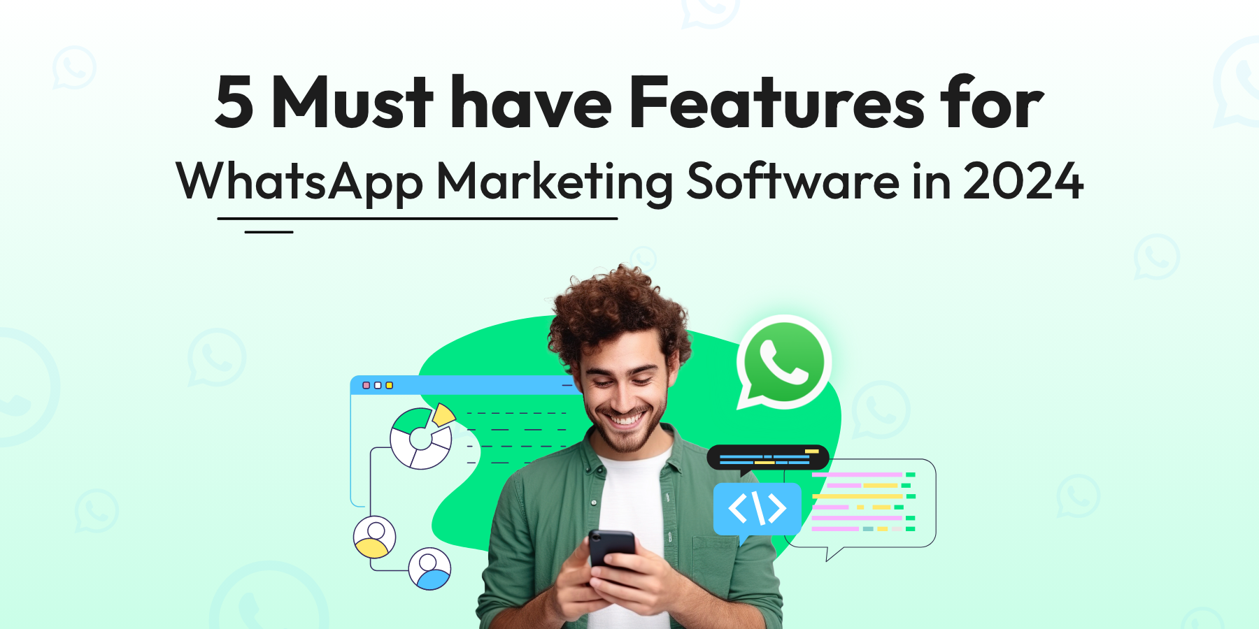 WhatsApp Marketing Software: 5 Must-have Features to Have in 2025
