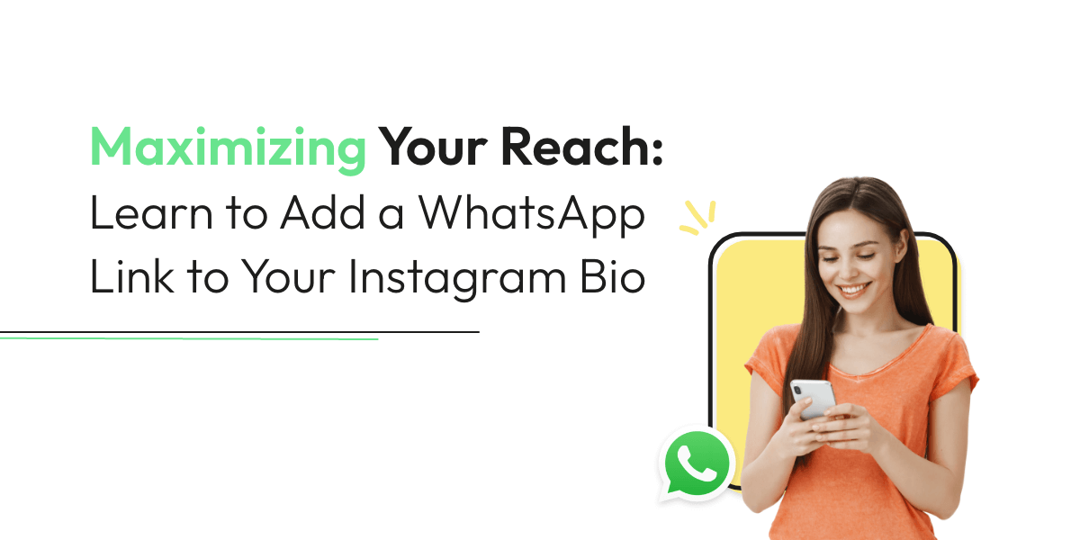 Maximizing Your Reach: Learn to Add a WhatsApp Link to Your Instagram Bio (2024)