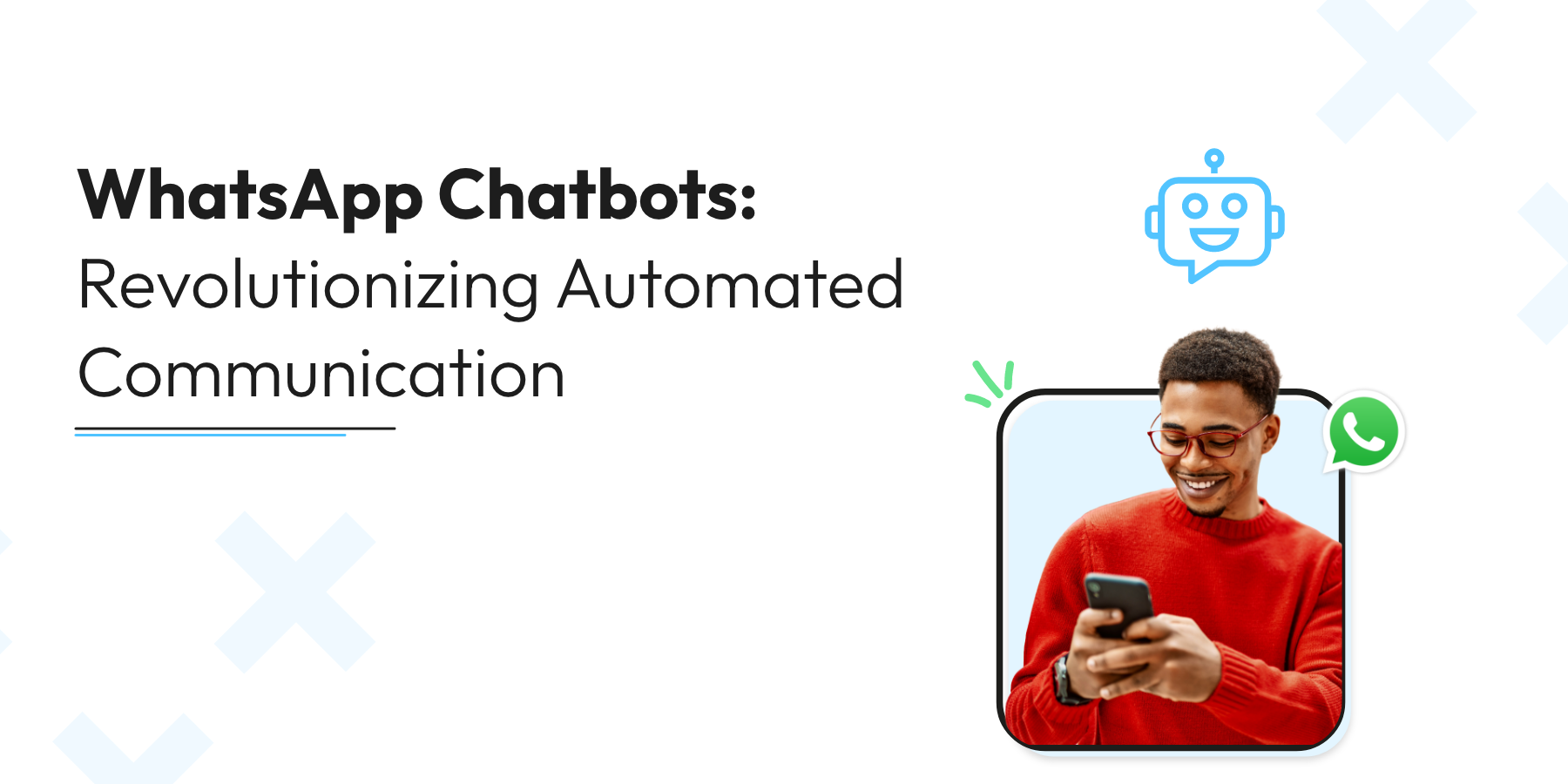 WhatsApp Chatbots: Revolutionizing Automated Communication