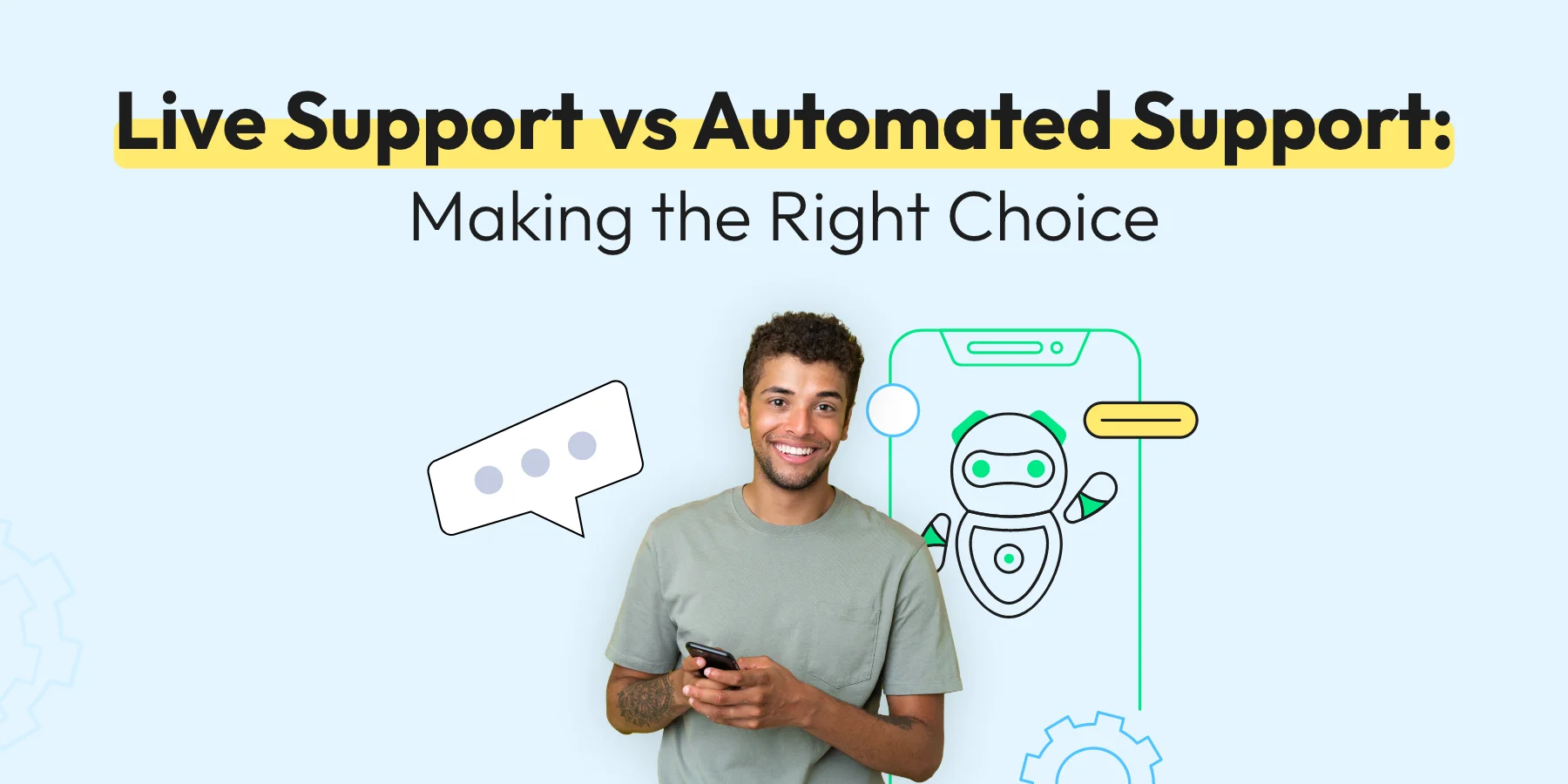 Live Support vs Automated Support: How to Build a Modern Customer Service Strategy