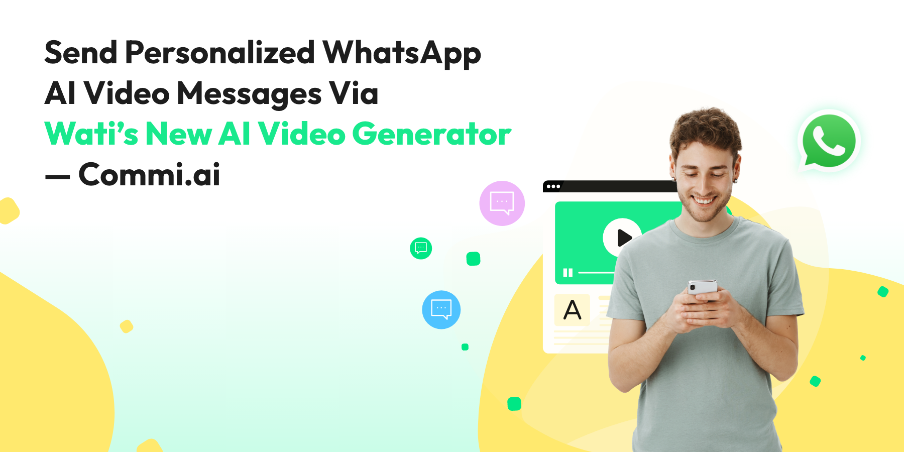 Send Personalized WhatsApp AI Video Messages Via Wati’s New AI Video Generator—Commi.ai