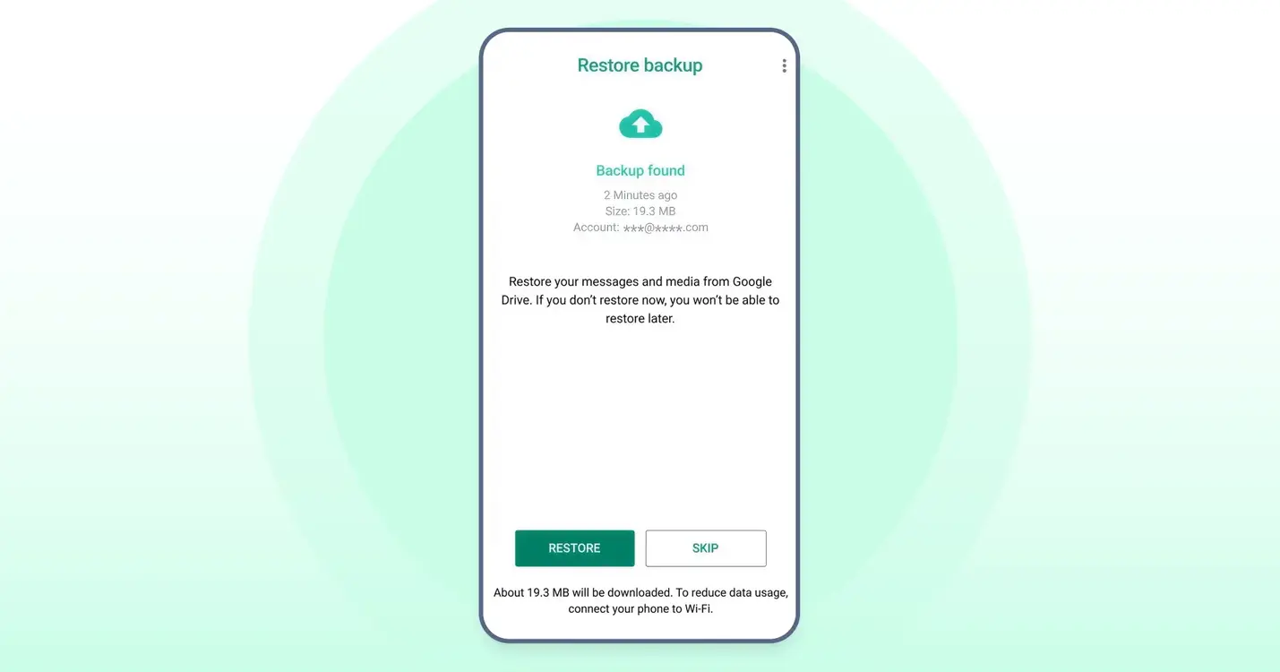 WhatsApp restore backup screen showing Google Drive backup found with restore and skip options