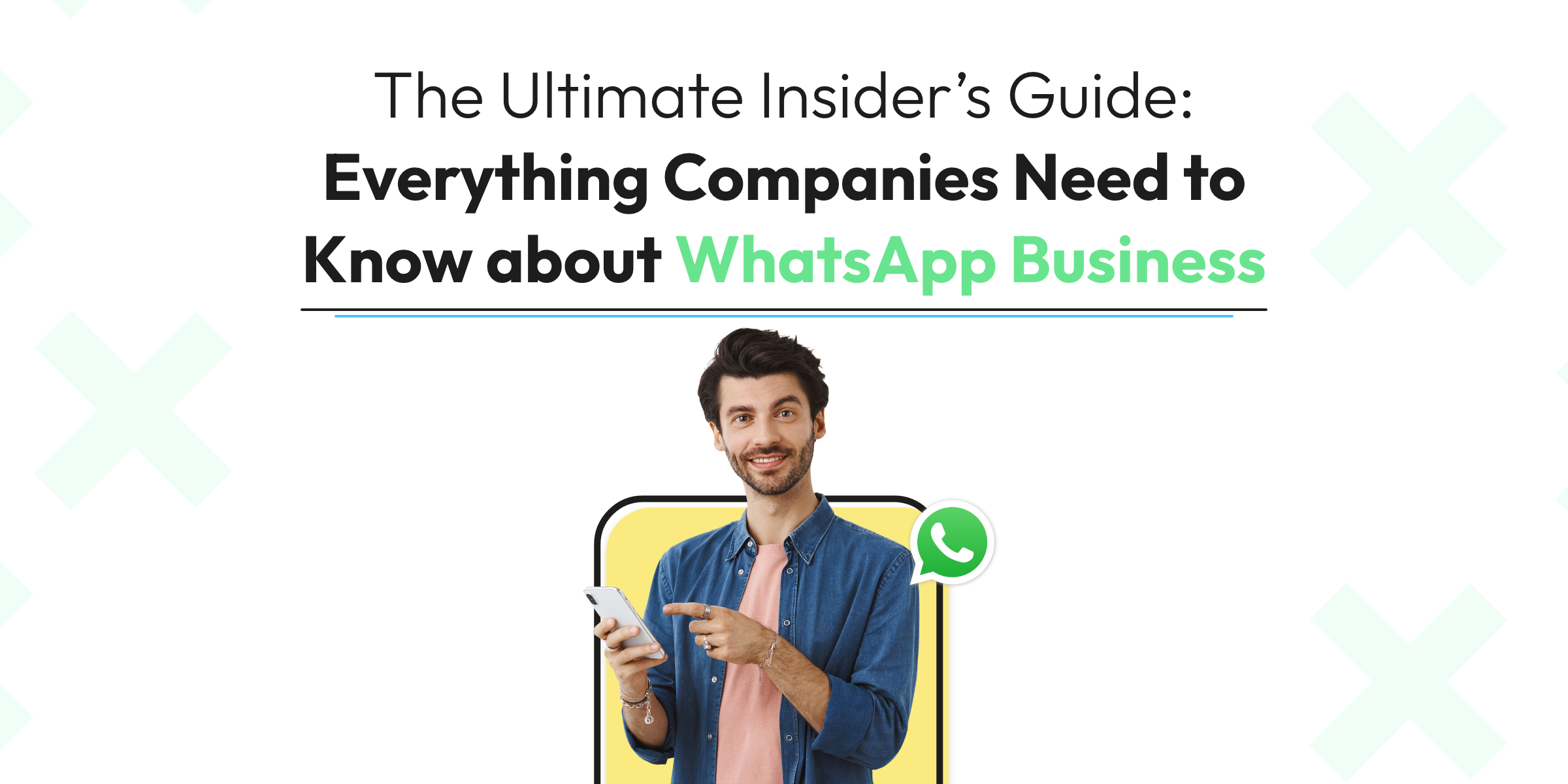 Everything Companies Need to Know about WhatsApp Business