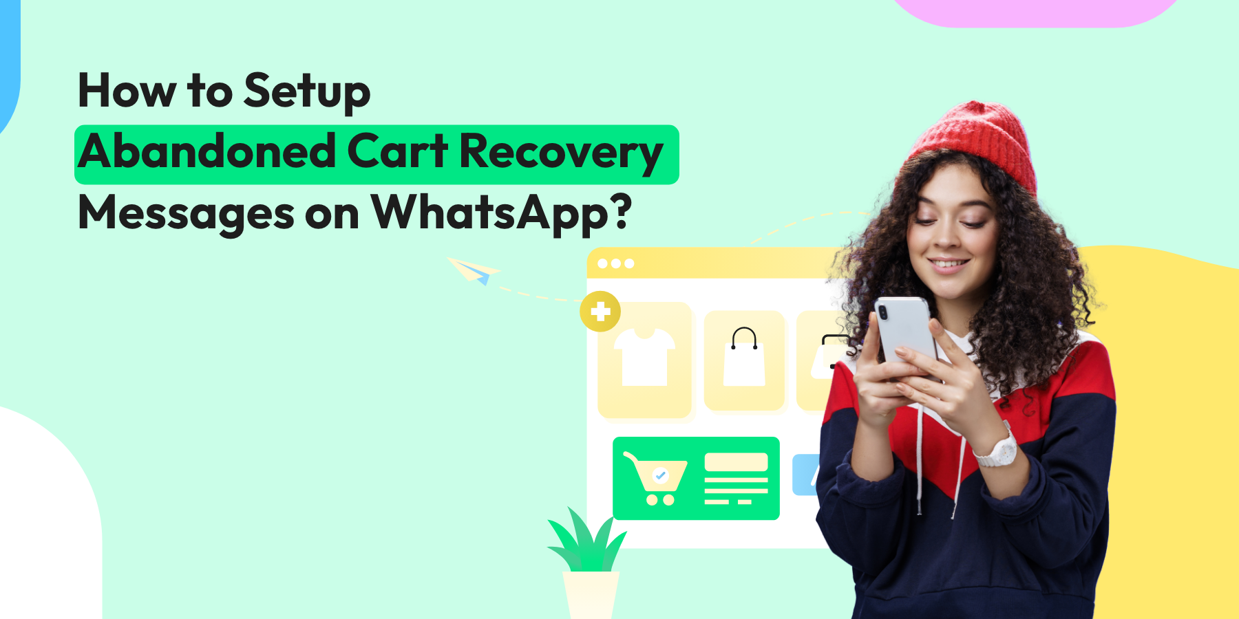 How to Setup Abandoned Cart Recovery Messages on WhatsApp?
