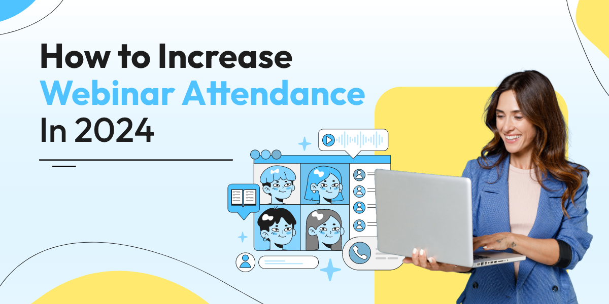 How to Increase Webinar Attendance in 2025